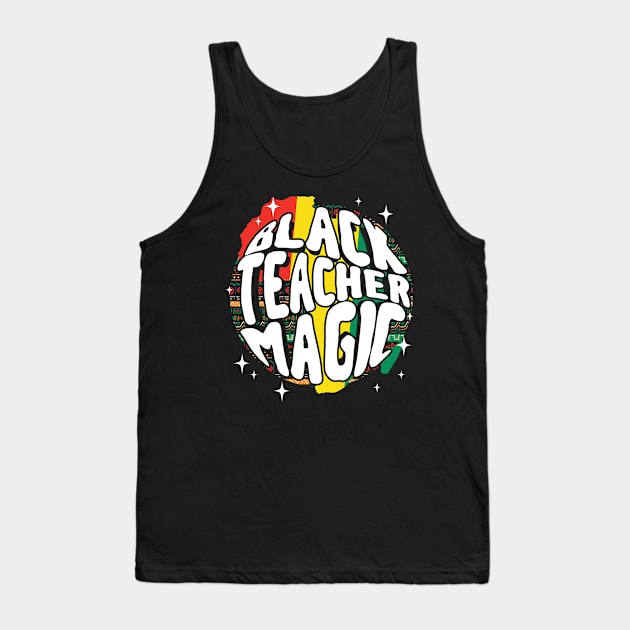 Black History African Pride | Melanin | Black Teacher Magic Tank Top by swissles